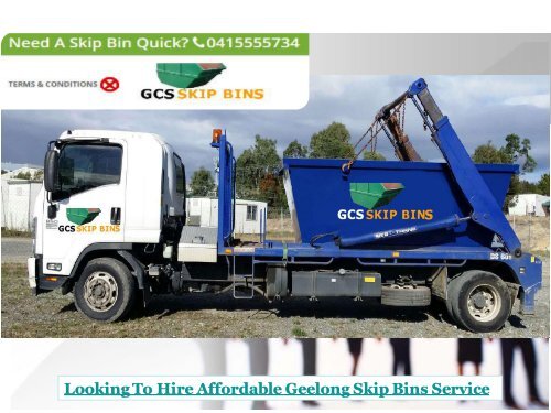 Looking To Hire Affordable Geelong Skip Bins Service