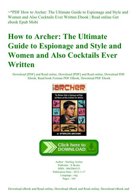 ~PDF How to Archer The Ultimate Guide to Espionage and Style and Women and Also Cocktails Ever Written Ebook  Read online Get ebook Epub Mobi