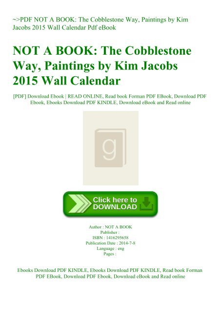 Pdf Not A Book The Cobblestone Way Paintings By Kim Jacobs 15 Wall Calendar Pdf Ebook