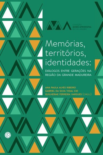 Memórias, territórios, identidades: diálogos entre gerações na Região da Grande Madureira