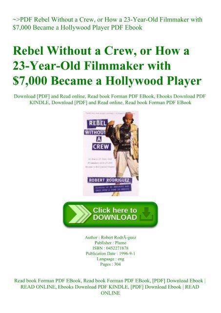 ~PDF Rebel Without a Crew  or How a 23-Year-Old Filmmaker with $7 000 Became a Hollywood Player PDF Ebook