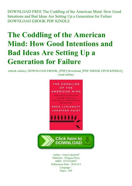 DOWNLOAD FREE The Coddling of the American Mind How Good Intentions and Bad Ideas Are Setting Up a Generation for Failure DOWNLOAD EBOOK PDF KINDLE