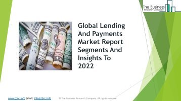 Global Lending And Payments Market Report Segments And Insights To 2022