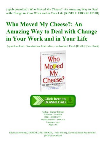 {epub download} Who Moved My Cheese An Amazing Way to Deal with Change in Your Work and in Your Life [KINDLE EBOOK EPUB]