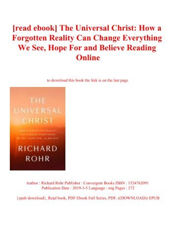 [read ebook] The Universal Christ How a Forgotten Reality Can Change Everything We See  Hope For and Believe Reading Online