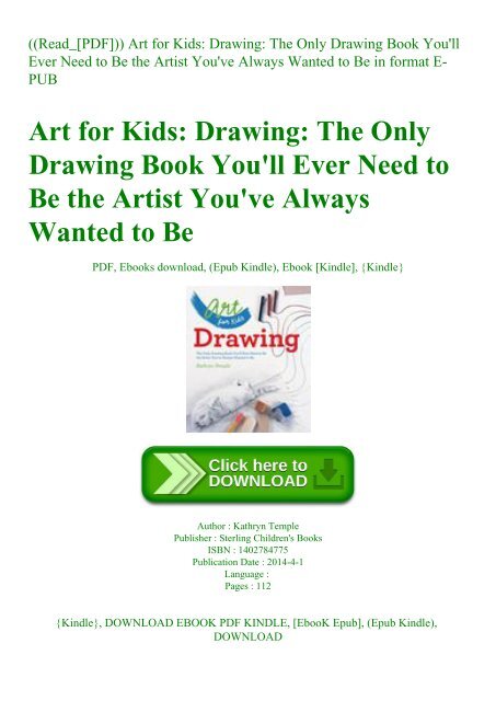 Art for Kids Drawing: The Only Drawing Book You'll Ever Need to Be the  Artist You've Always Wanted to Be by Kathryn Temple