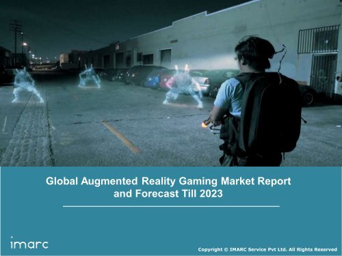 Augmented Reality Gaming Market: Global Trends, Share, Size and Forecast Till 2019-2024