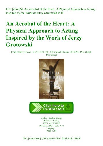 Free [epub]$$ An Acrobat of the Heart A Physical Approach to Acting Inspired by the Work of Jerzy Grotowski PDF