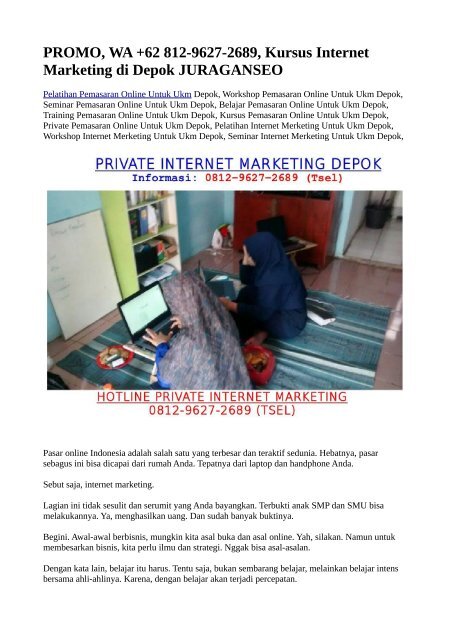 PROMO, WA +62 812-9627-2689, Kursus Internet Marketing di Depok JURAGANSEO