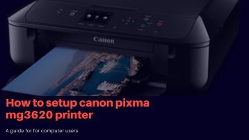 Ways  to setup canon pixma mg3620 printer