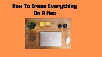 Easy To Erase Everything On A Mac