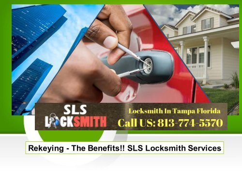 Rekeying - The Benefits!! SLS Locksmith Services