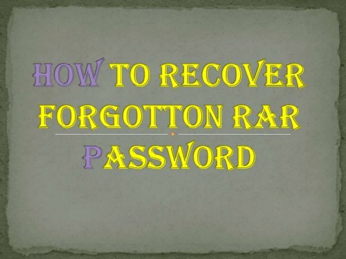 HOW TO RECOVER RAR PASSWORD?