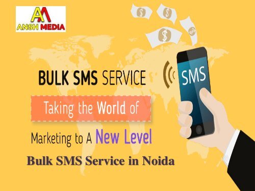 Receive Ansh Media Bulk SMS Service in Delhi for Marketing Growth