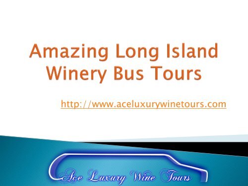 Amazing Long Island Winery Bus Tours
