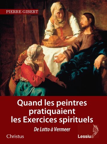 Quand les peintres pratiquaient les Exercices spirituels. De Lotto à Vermeer