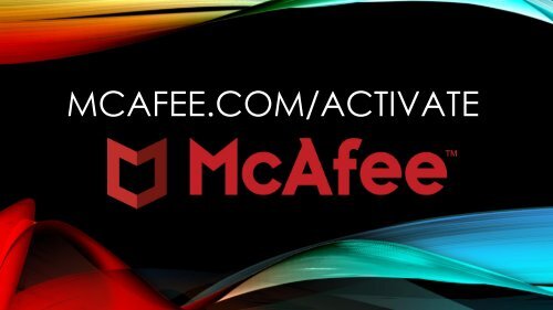 How to Activate Mcafee from  McAfee.com/Activate