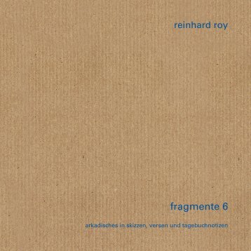Reinhard Roy: Fragmente 6 Leseprobe