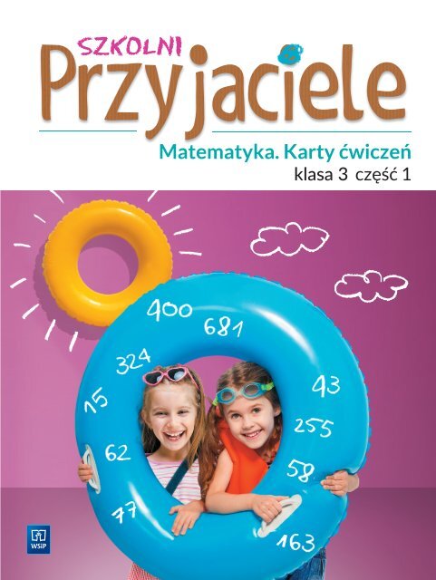 Szkolni Przyjaciele. Matematyka. Karty ćwiczeń klasa 3, część 1