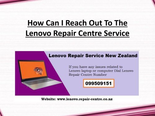 How Can I Reach Out To The Lenovo Repair Centre Service-converted