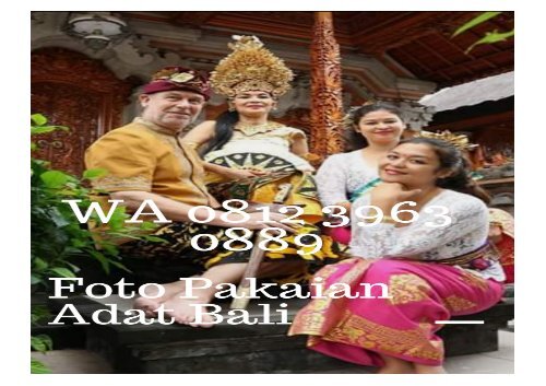 EXCLUSIVE! WA 0812 3963 0889, Foto Adat Bali