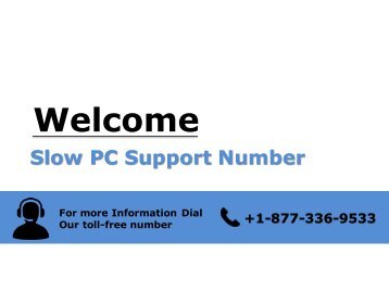 Slow PC Support Helpline Number +1-877-336-9533 USA