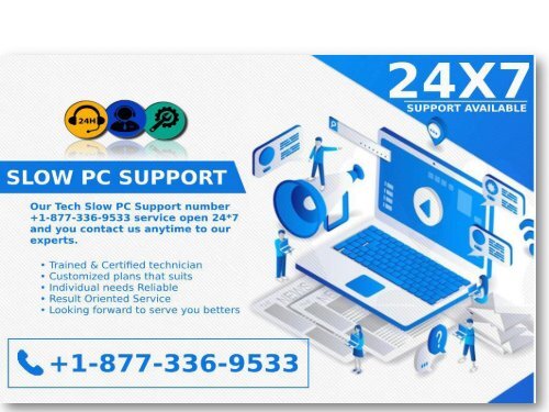 Slow PC Support Helpline Number +1-877-336-9533 USA