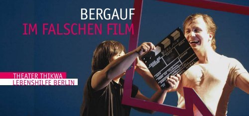 BERGAUF IM FALSCHEN FILM - Lebenshilfe Berlin