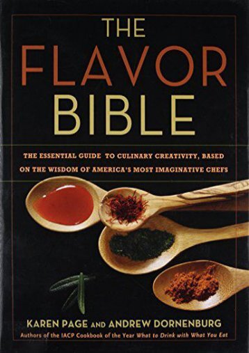 [+][PDF] TOP TREND The Flavor Bible: The Essential Guide to Culinary Creativity, Based on the Wisdom of America s Most Imaginative Chefs  [DOWNLOAD] 