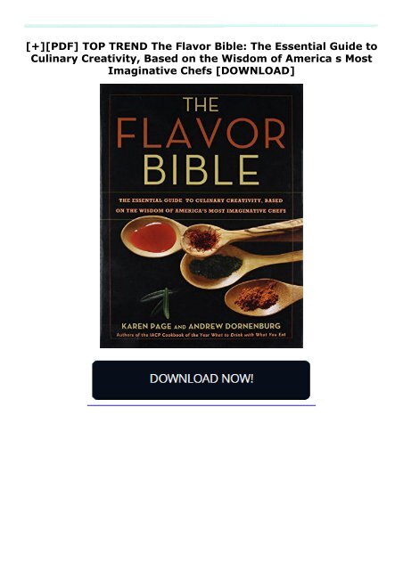 [+][PDF] TOP TREND The Flavor Bible: The Essential Guide to Culinary Creativity, Based on the Wisdom of America s Most Imaginative Chefs  [DOWNLOAD] 