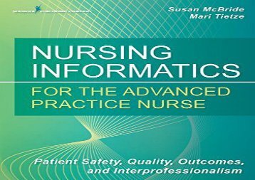 [+]The best book of the month Nursing Informatics for the Advanced Practice Nurse: Patient Safety, Quality, Outcomes, and Interprofessionalism  [FREE] 