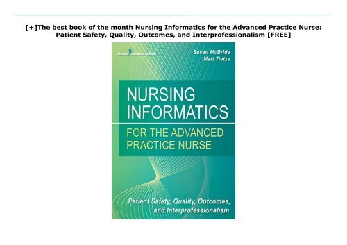 [+]The best book of the month Nursing Informatics for the Advanced Practice Nurse: Patient Safety, Quality, Outcomes, and Interprofessionalism  [FREE] 