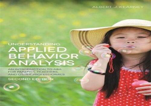 [+][PDF] TOP TREND Understanding Applied Behavior Analysis, Second Edition: An Introduction to ABA for Parents, Teachers, and other Professionals  [FULL] 