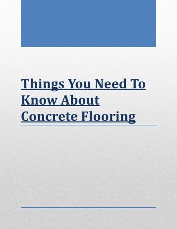 Things You Need To Know About Concrete Flooring