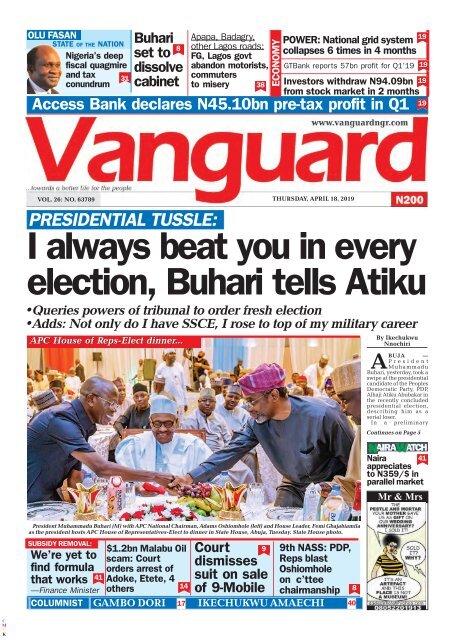 18042019 - PRESIDENTIAL TUSSLE:I always beat you in every election, Buhari tells Atiku