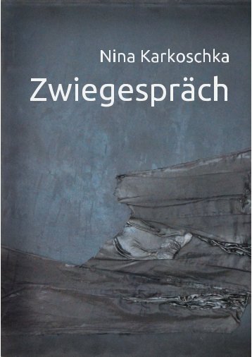 Nina Karkoschka Katalog Zwiegespräch 