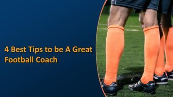 4 melhores dicas para ser um grande treinador de futebol