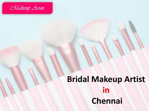 Best Bridal Makeup Artist in Chennai - Makeuparun