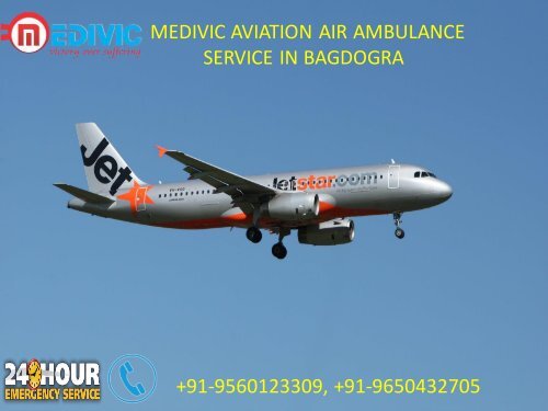 High-Tech Medical and Air Ambulance Services in Dibrugarh and Bagdogra by Medivic Aviation