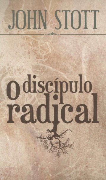 O Discípulo Radical - John Stott