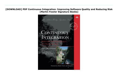 [DOWNLOAD] PDF  Continuous Integration: Improving Software Quality and Reducing Risk (Martin Fowler Signature Books)