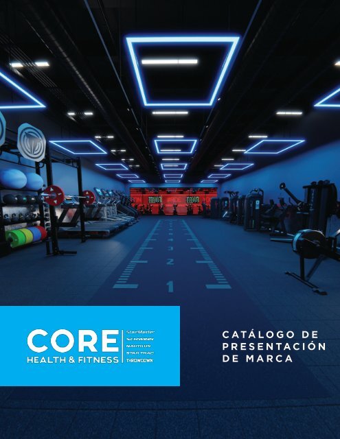 CORE HEALTH & FITNESS CATÁLOGO DE PRESENTACIÓN DE MARCA