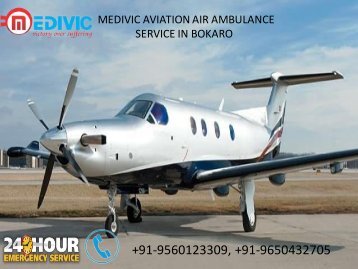 Get Incredible Survival Air Ambulance service from Bokaro to Bangalore by Medivic Aviation