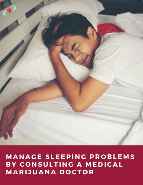 Manage Sleeping Problems By Consulting A Medical Marijuana Doctor in Victorville CA