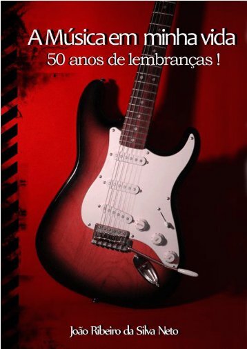 A MÚSICA EM MINHA VIDA - 50 ANOS DE LEMBRANÇAS 