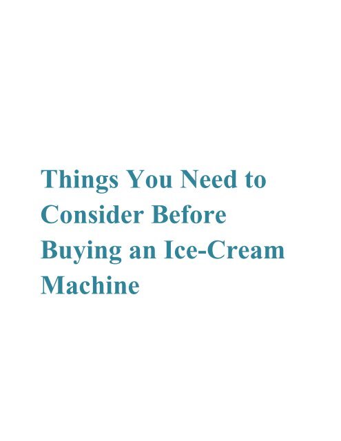 Things You Need to Consider Before Buying an Ice-Cream Machine