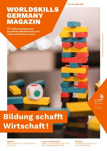 WorldSkills Germany Magazin - Ausgabe 13 - April 2019