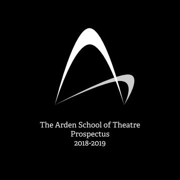 Arden School of Theatre Prospectus 2018-2019