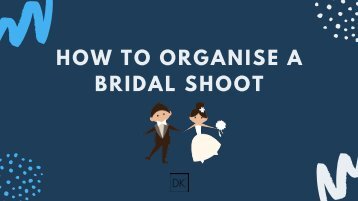 HOW TO ORGANISE A BRIDAL SHOOT