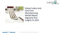 Global Cutlery And Hand Tool Manufacturing Market Report Analysis To 2022
